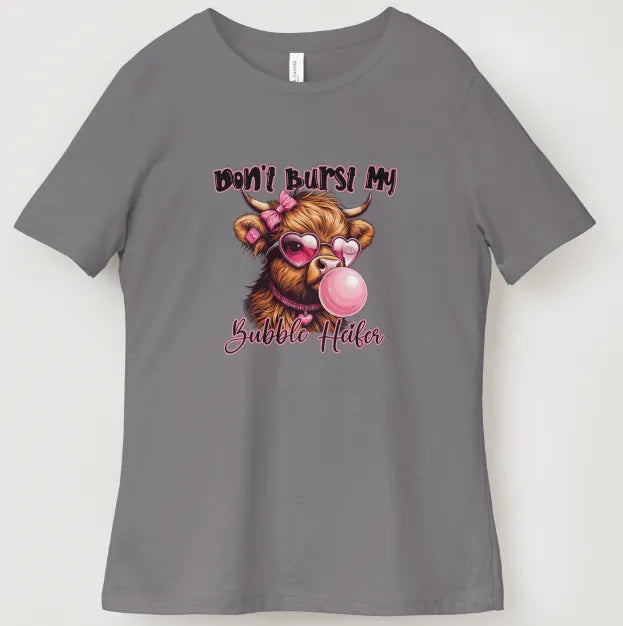 Don't burst my bubble heifer