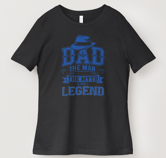 Dad The Man, The Myth, The Legend