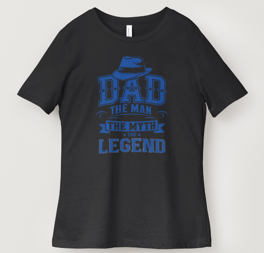 Dad The Man, The Myth, The Legend