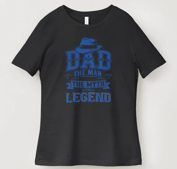 Dad The Man, The Myth, The Legend