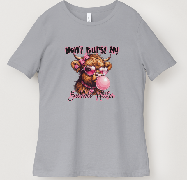 Don't burst my bubble heifer