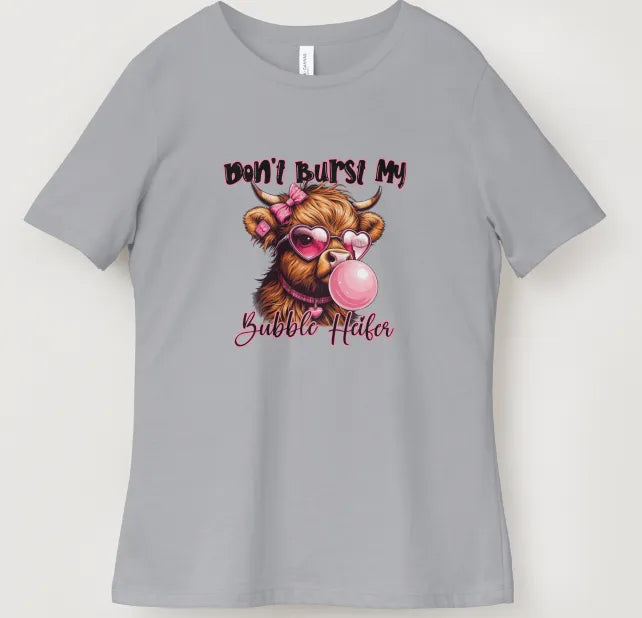 Don't burst my bubble heifer