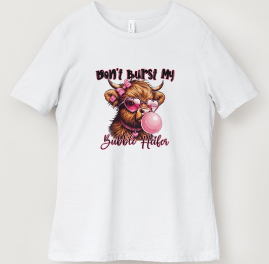 Don't burst my bubble heifer