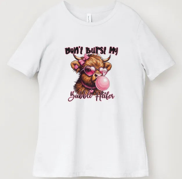 Don't burst my bubble heifer