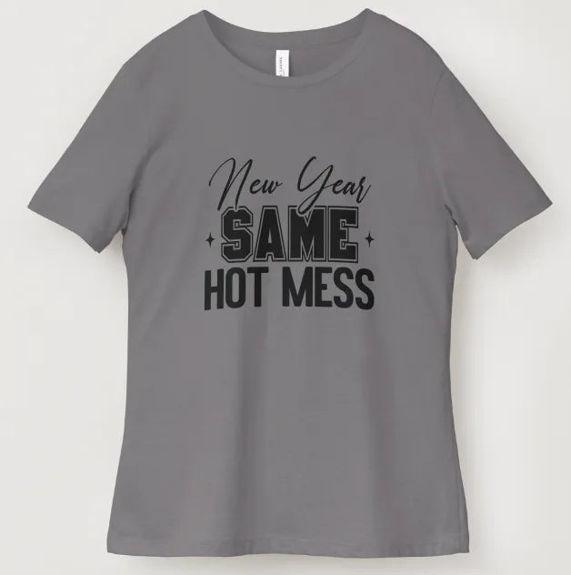 New Year Same Hot Mess T-Shirt